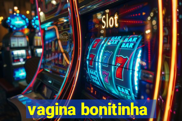 vagina bonitinha